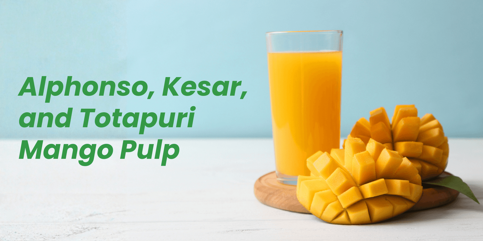 Alphonso, Kesar, and Totapuri Mango Pulp