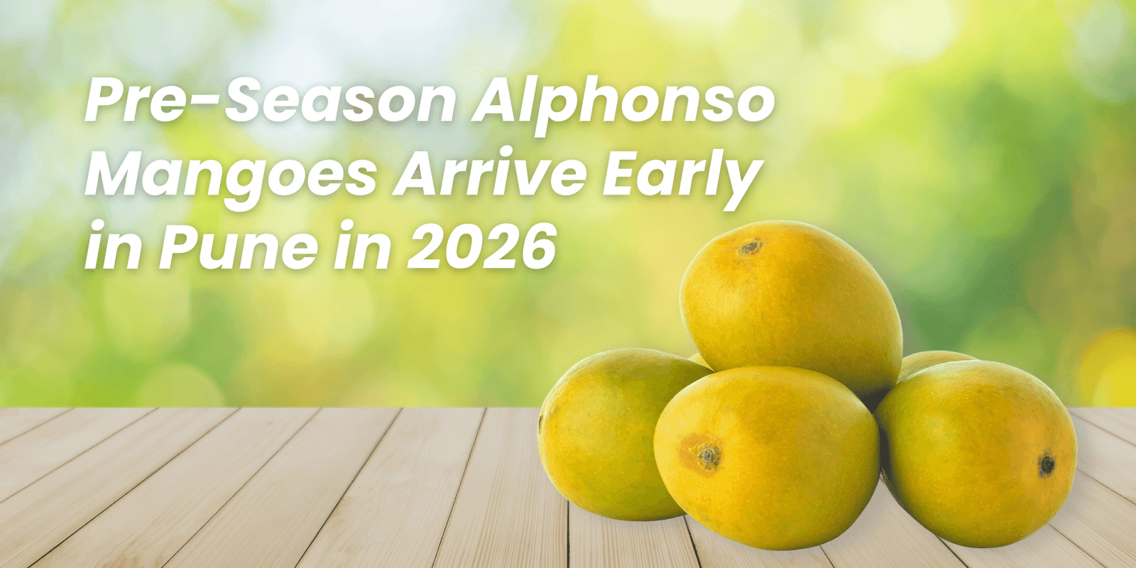 Pre-Season Alphonso Mangoes Arrive Early in Pune in 2026